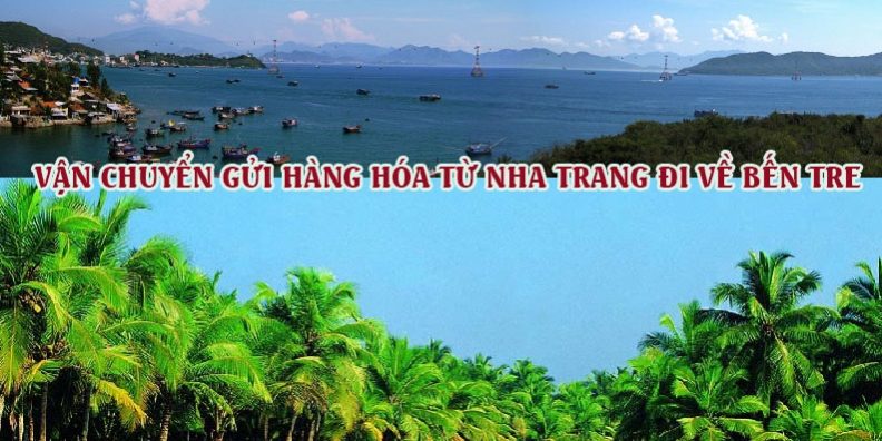van-chuyen-hang-hoa-tu-nha-trang-di-ben-tre